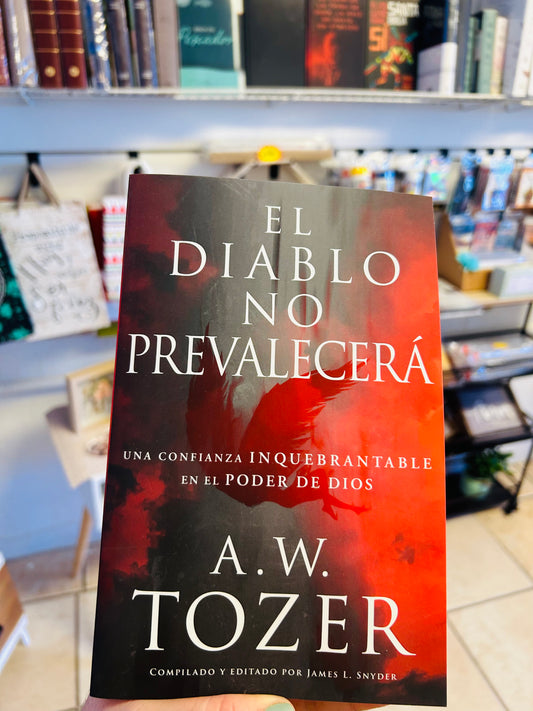 El Diablo no Prevalecerá A.W. TOZER