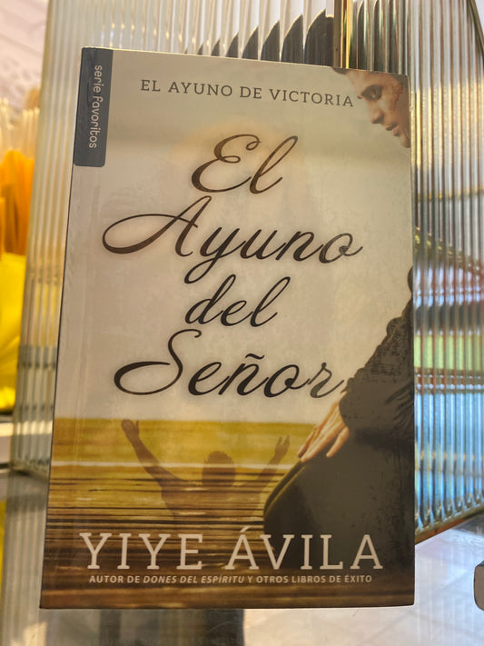 El Ayuno del Señor                   Yiye Ávila