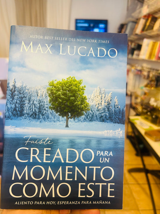 Fuiste Creado para un momento Como este Max Lucado