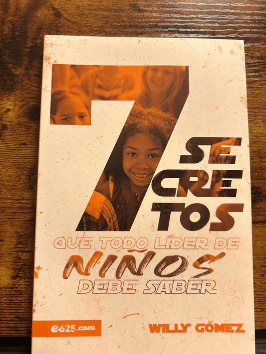 7 Secretos Que Todo Lider de Niños debe Saber - Willy Gómez